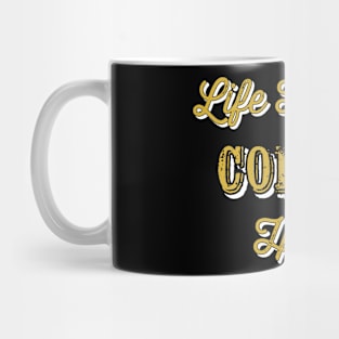 Life happens coffee helps Mug